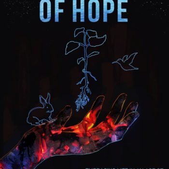 Embers of Hope: Embracing Life in an Age of Ecological Destruction and Climate Chaos